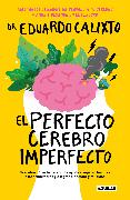 El perfecto cerebro imperfecto / The Perfect Imperfect Brain